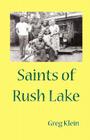 Saints of Rush Lake By Greg Klein Cover Image