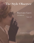 The Style Observer: Riservato Gucci By Capdasha Photographer Sharlot Capuana Cover Image