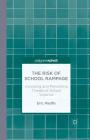 The Risk of School Rampage: Assessing and Preventing Threats of School Violence Cover Image