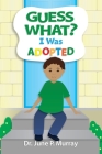 Guess What? I Was Adopted Cover Image