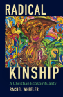 Radical Kinship: A Christian Ecospirituality Cover Image