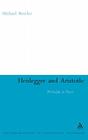 Heidegger and Aristotle (Continuum Studies in Continental Philosophy #25) By Michael J. Bowler Cover Image