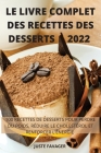 Le Livre Complet Des Recettes Des Desserts 2022 Cover Image