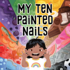 My Ten Painted Nails: Bilingual Inuktitut and English Edition By Jennifer Jaypoody, Emma Pedersen (Illustrator) Cover Image