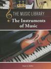 The Instruments of Music (Music Library) By Stuart A. Kallen Cover Image