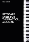 Keyboard Skills for the Practical Musician By Cole Burger Cover Image