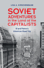 Soviet Adventures in the Land of the Capitalists: Ilf and Petrov's American Road Trip Cover Image