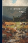 The History Of Wales: In Nine Books, With An Appendix; Volume 2 Cover Image