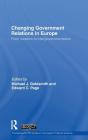 Changing Government Relations in Europe: From localism to intergovernmentalism (Routledge/ECPR Studies in European Political Science) By Michael J. Goldsmith (Editor), Edward C. Page (Editor) Cover Image
