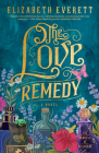 The Love Remedy (The Damsels of Discovery #1) By Elizabeth Everett Cover Image