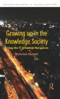 Growing Up in the Knowledge Society: Living the It Dream in Bangalore (Cities and the Urban Imperative) By Nicholas Nisbett Cover Image