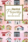 Rental Property Record Book: Rental Property Landlord Income Maintenance Management Tracker Record Book By California MM Cover Image