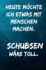 Heute möchte ich etwas mit Menschen machen. Schubsen wäre toll.: Notizbuch - Geschenke für Büro, Arbeitskollegen, Kollegen, Mitarbeiter By Notizbucher Arbeitskollegen Cover Image