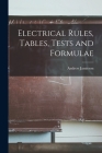 Electrical Rules, Tables, Tests and Formulae By Andrew Jamieson Cover Image