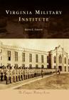 Virginia Military Institute (Campus History) By Keith E. Gibson Cover Image