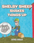 Shelby Sheep Shakes Things Up By Alysha Morlan Cover Image
