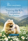 Training the K-9 Companion: An Uplifting Inspirational Romance Cover Image