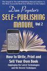 Self-Publishing Manual, Volume II: How to Write, Print, and Sell Your Own Book Employing the Latest Technologies and the Newest Techniques By Dan Poynter Cover Image