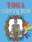 Yoga Coloring Book: Novelty Yoga Gift for Yoga Lovers - Mandala Yoga Coloring Book With Quotes For Relaxation By The Spiritual Awakening Academy Cover Image