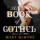The Book of Gothel By Mary McMyne, Vanessa Johansson (Read by) Cover Image