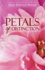 Petals of Distinction By Rosie Hartwig-Benson Cover Image