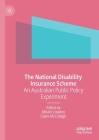 The National Disability Insurance Scheme: An Australian Public Policy Experiment By Mhairi Cowden (Editor), Claire McCullagh (Editor) Cover Image