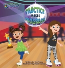 Practice Makes Progress - An LGBT Family Friendly Kids Book about Building Self Confidence through Roller Skating Cover Image
