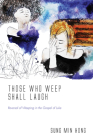 Those Who Weep Shall Laugh By Sung Min Hong Cover Image
