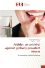 Arbidol: an antiviral against globally prevalent viruses By Eve-Isabelle Pécheur, Stephen J. Polyak Cover Image
