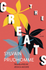The Greats By Sylvain Prudhomme, Jessica Moore (Translated by) Cover Image