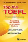 Top the Toefl: Unlocking the Secrets of Ivy League Students By Kaiwen Leong, Elaine Leong Cover Image