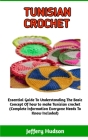 Tunishian Crochet: The Principle Guide To Tunisian crochet By Jeffery Hudson Cover Image