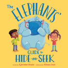 The Elephants' Guide to Hide-and-Seek By Kjersten Hayes, Gladys Jose (Illustrator) Cover Image