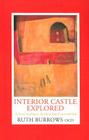 Interior Castle Explored: St. Teresa's Teaching on the Life of Deep Union with God By Ruth Burrows Cover Image
