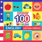 my first 100 words English-Haitian creole: Learn Haitian creole for kids aged 2-7 By Queenie Blake Cover Image