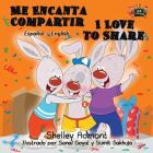 Me Encanta Compartir I Love to Share: Spanish English Bilingual Edition (Spanish English Bilingual Collection) By Shelley Admont, Kidkiddos Books Cover Image