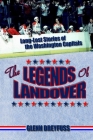 The Legends of Landover: Long-Lost Stories of the Washington Capitals Cover Image