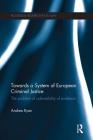 Towards a System of European Criminal Justice: The Problem of Admissibility of Evidence (Routledge Research in EU Law) Cover Image