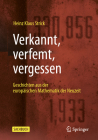 Verkannt, Verfemt, Vergessen: Geschichten Aus Der Europäischen Mathematik Der Neuzeit Cover Image