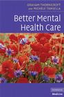 Better Mental Health Care By Graham Thornicroft, Michele Tansella Cover Image