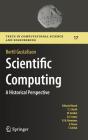 Scientific Computing: A Historical Perspective (Texts in Computational Science and Engineering #17) By Bertil Gustafsson Cover Image