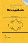 Metamorphosis: Large Print Edition: Classic Novel Reprint By Franz Kafka Cover Image