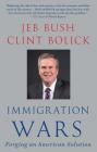 Immigration Wars: Forging an American Solution By Jeb Bush, Clint Bolick Cover Image