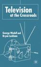 Television at the Crossroads By G. Wedell, B. Luckham Cover Image