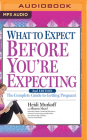 What to Expect Before You're Expecting: The Complete Guide to Getting Pregnant By Heidi Murkoff, Heidi Murkoff (Read by), Meeghan Holaway (Read by) Cover Image