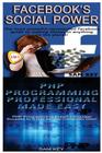 Facebook Social Power & PHP Programming Professional Made Easy By Sam Key Cover Image