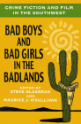 Crime Fiction and Film in the Southwest: Bad Boys and Bad Girls in the Badlands Cover Image