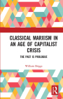 Classical Marxism in an Age of Capitalist Crisis: The Past is Prologue Cover Image