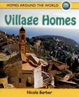 Village Homes (Homes Around the World) By Nicola Barber Cover Image