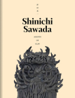 Shinichi Sawada: Agents of Clay By Shinichi Sawada (Artist), Jen Sudul Edwards (Editor), Lisa Melandri (Editor) Cover Image
